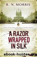 A Razor Wrapped in Silk by R N Morris