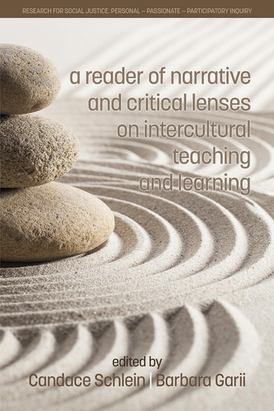 A Reader of Narrative and Critical Lenses on Intercultural Teaching and Learning by Candace Schlein; Barbara Garii