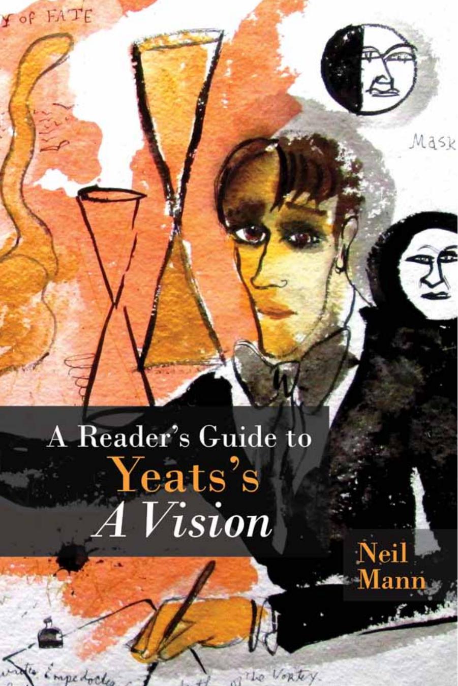 A Reader's Guide to Yeats's A Vision by Neil Mann