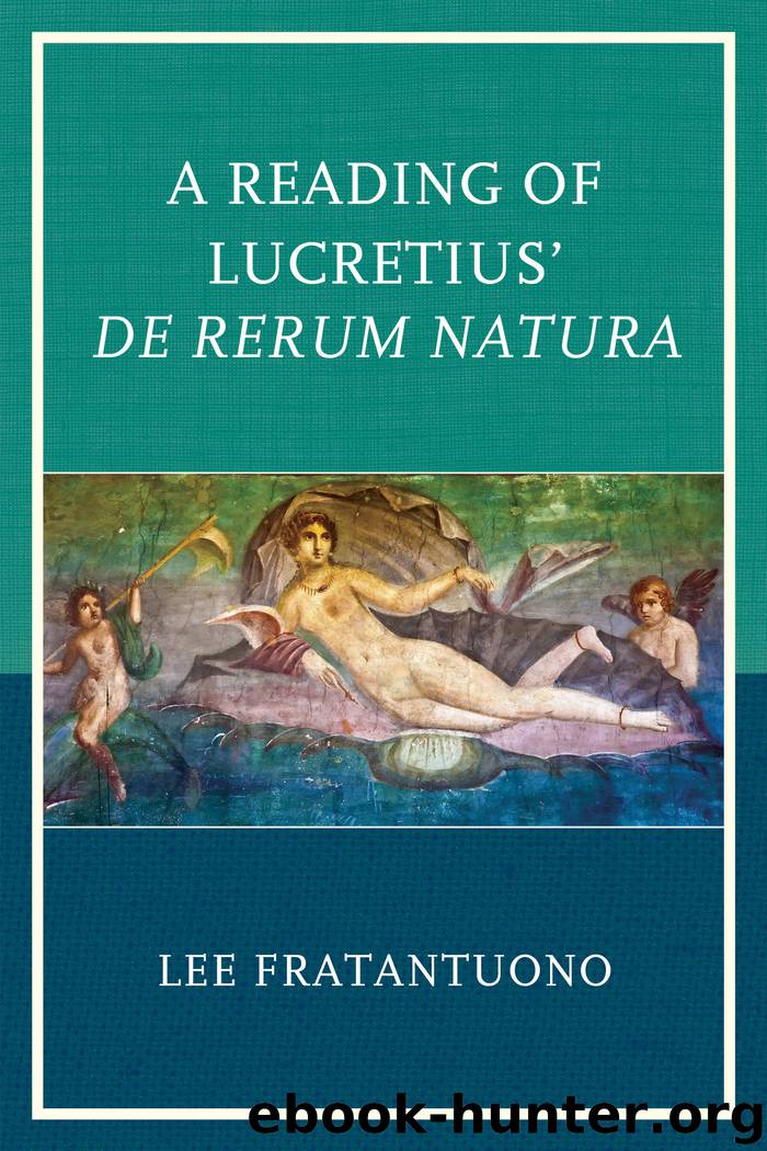 A Reading of Lucretius' De Rerum Natura by Fratantuono Lee