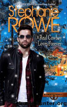 A Real Cowboy Loves Forever (Wyoming Rebels Book 5) by Stephanie Rowe