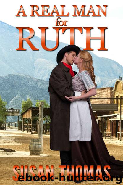 A Real Man for Ruth: a mail order bride romance by Susan Thomas