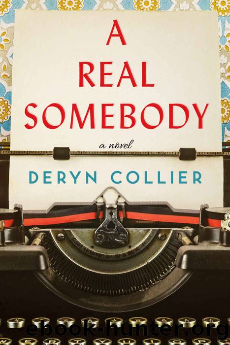 A Real Somebody: A Novel by Deryn Collier