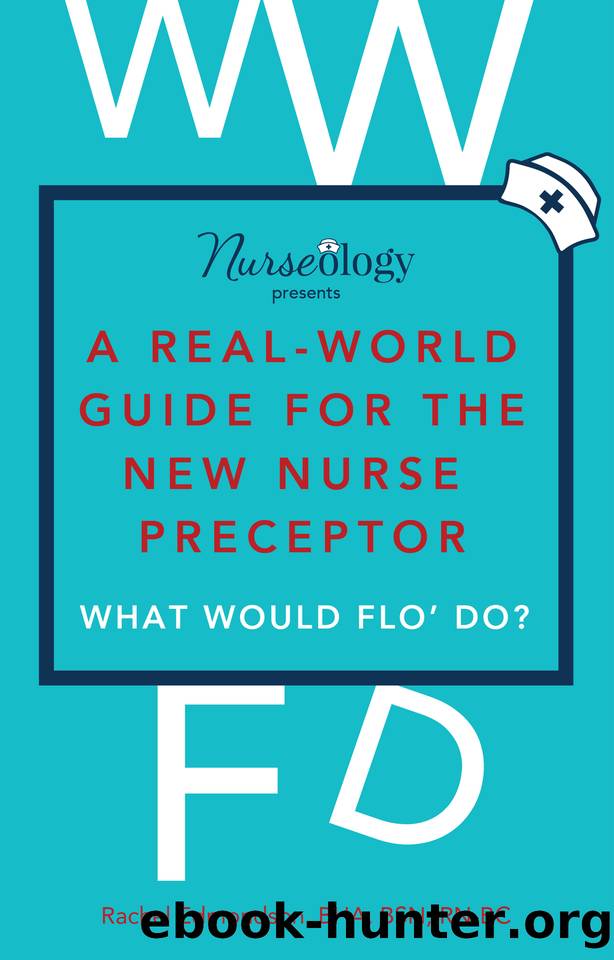 A Real-World Guide for the New Nurse Preceptor by Edmondson BHA BSN RN-BC Rachel