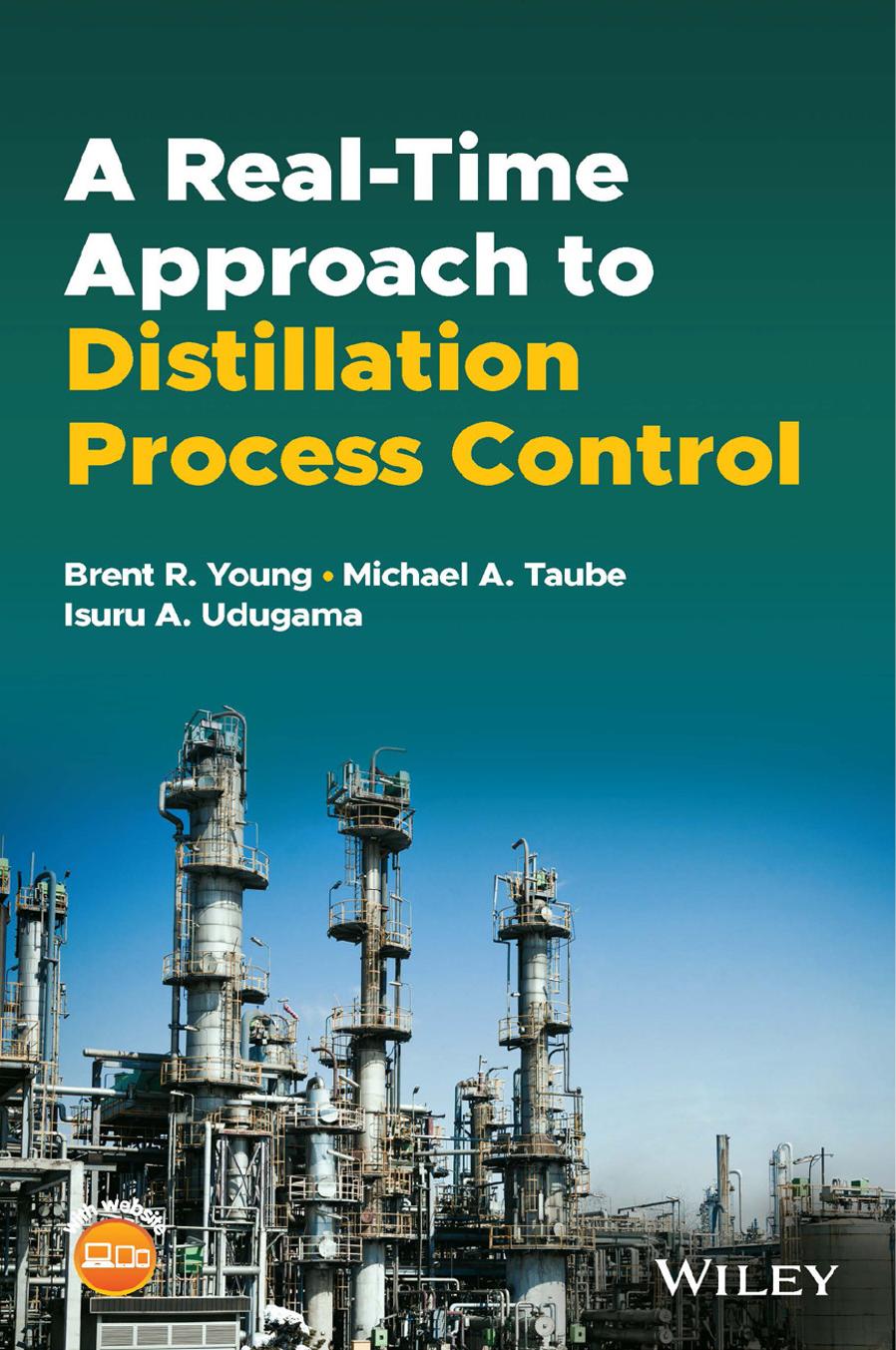 A Real-time Approach to Distillation Process Control by Brent R. Young Michael A. Taube Isuru A. Udugama