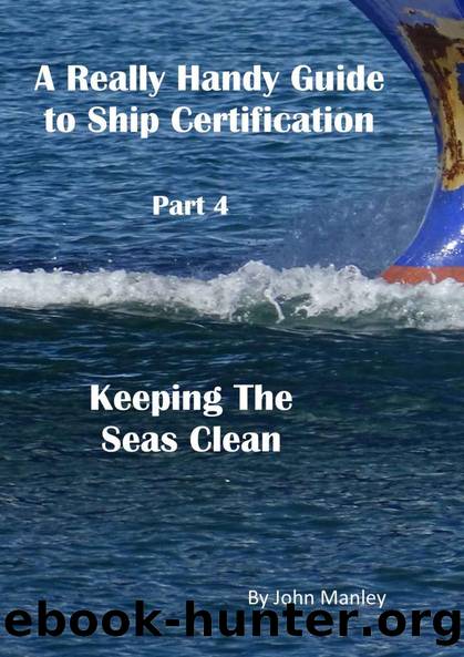 A Really Handy Guide to Ship Certification Part 4: Keeping the Seas Clean by John Manley