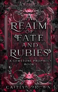 A Realm of Fate and Rubies: A Gemstone Prophecy by Caitlyn Brown