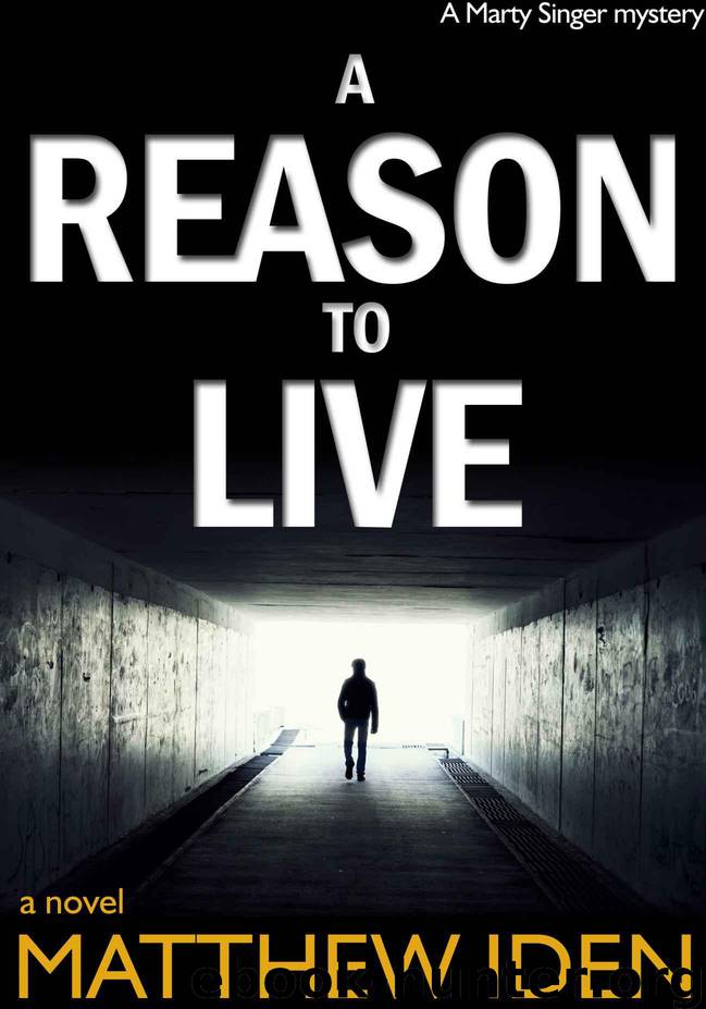 A Reason to Live (Marty Singer Mystery #1) by Iden Matthew