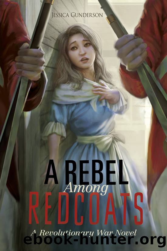 A Rebel Among Redcoats by Jessica Gunderson