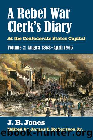 A Rebel War Clerk's Diary by J. B. Jones James I. Robertson Jr