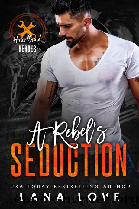 A Rebel's Seduction: A BBW & Military Romance (Heartland Heroes: Rebel Autos Book 2) by Lana Love