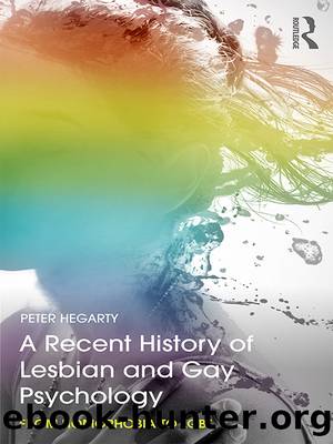 A Recent History of Lesbian and Gay Psychology by Peter Hegarty