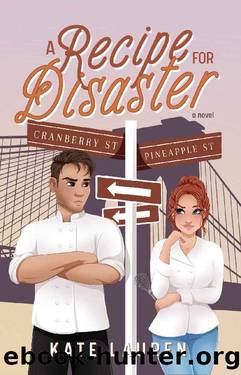A Recipe for Disaster: An Enemies to Lovers Romance by Kate Lauren