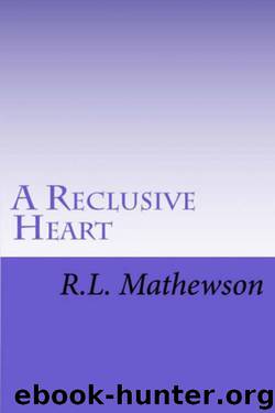 A Reclusive Heart by R.L. Mathewson