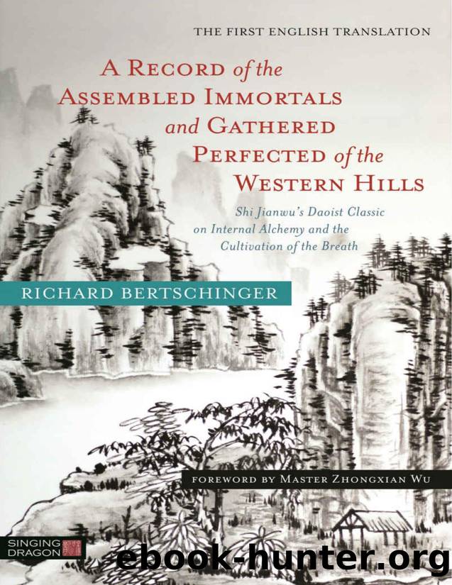 A Record of the Assembled Immortals and Gathered Perfected of the Western Hills by Shi Jianwu & Richard Bertschinger