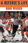 A Referee's Life by Ron Wicks