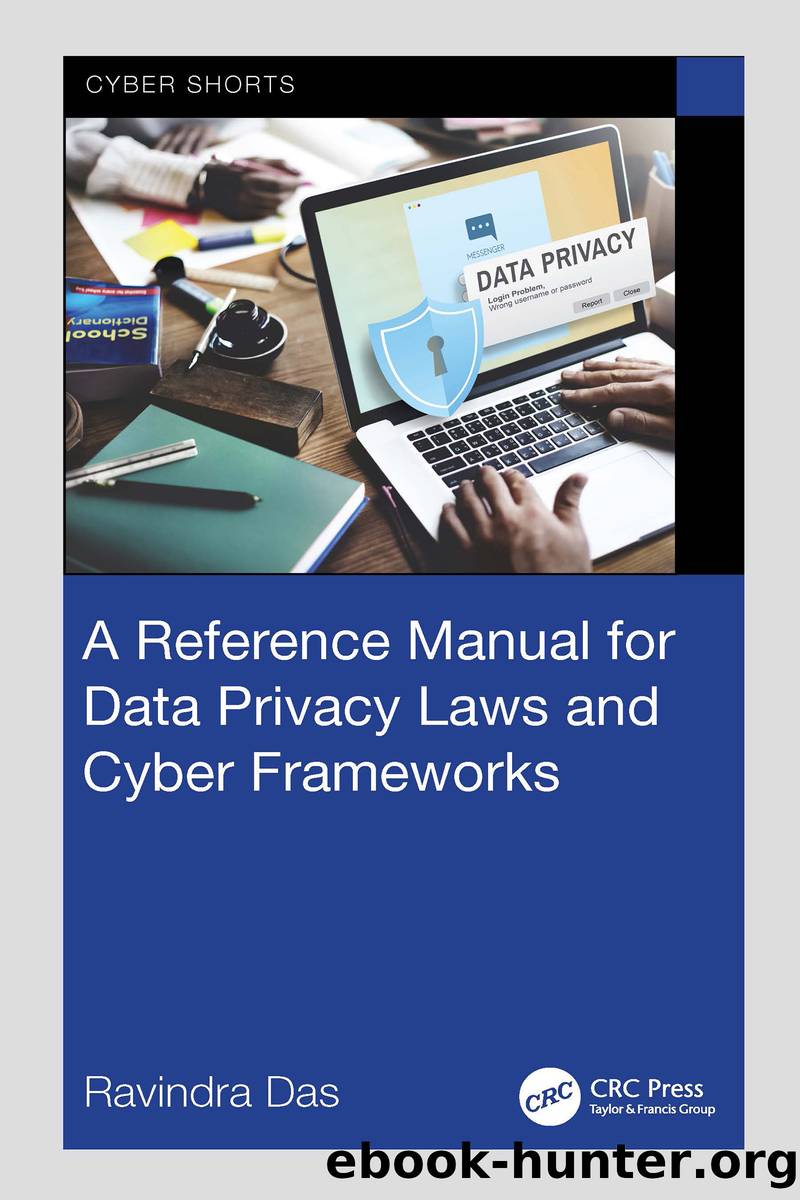 A Reference Manual for Data Privacy Laws and Cyber Frameworks by Ravindra Das