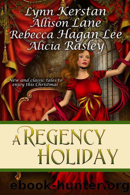 A Regency Holiday by Rebecca Hagan Lee & Rebecca Hagan Lee & Allison Lane & Alicia Rasley