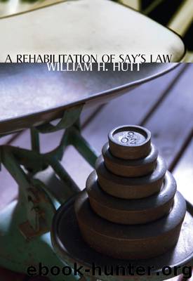 A Rehabilitation of Say’s Law by W. H. Hutt