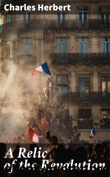 A Relic of the Revolution by Charles Herbert