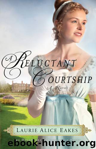 A Reluctant Courtship by Laurie Alice Eakes