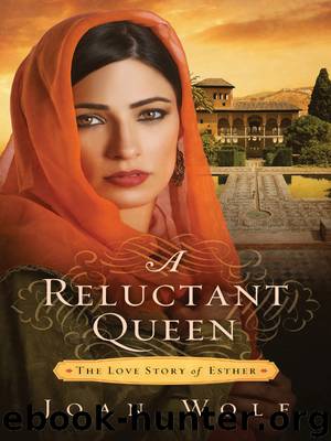 A Reluctant Queen: The Love Story of Esther by Joan Wolf