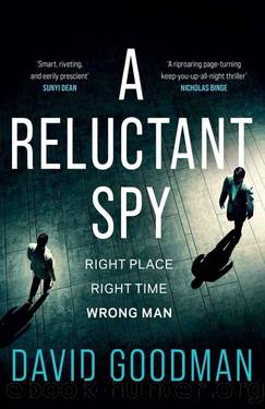A Reluctant Spy: A gripping spy thriller debut by David Goodman