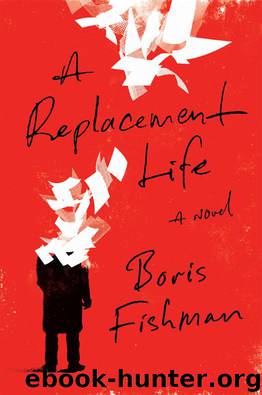 A Replacement Life by Boris Fishman