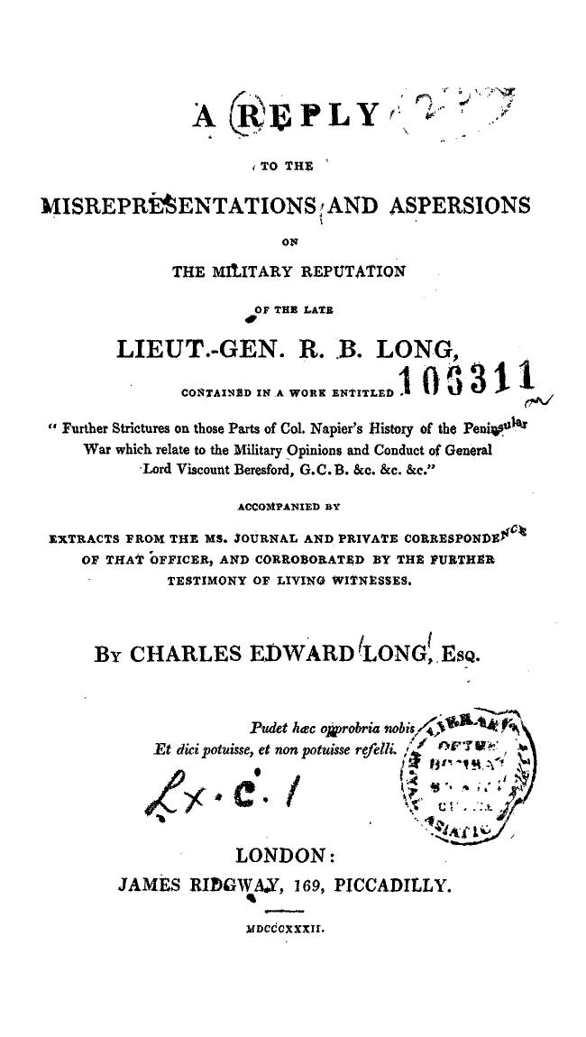 A Reply To The Misrepresentations And Aspersions On The Military Reputation Of The Late R. B. Long by Charles Edward Long