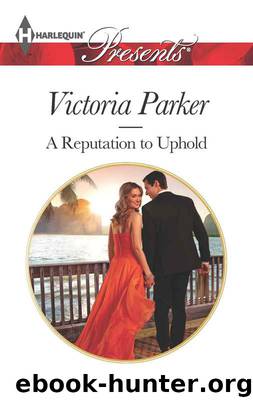 A Reputation to Uphold by Victoria Parker