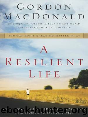A Resilient Life by Gordon MacDonald