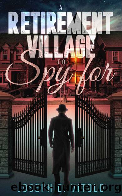 A Retirement Village To Spy For by Joseph E. Vitolo