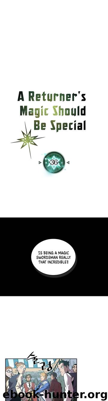 A Returner's Magic Should Be Special \ Chapter 36 by Unknown