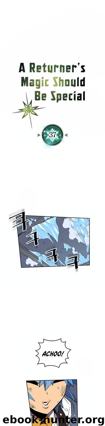 A Returner's Magic Should Be Special \ Chapter 37 by Unknown