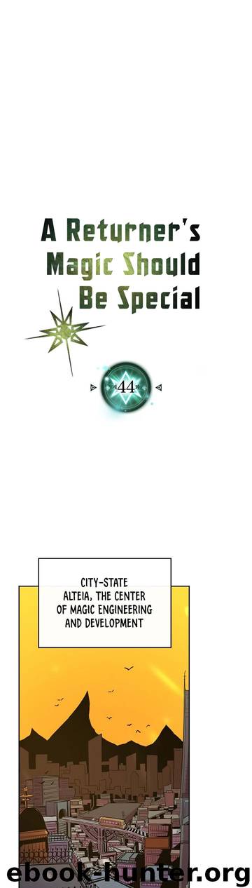 A Returner's Magic Should Be Special \ Chapter 44 by Unknown