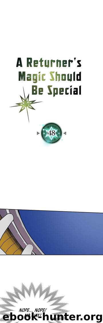 A Returner's Magic Should Be Special \ Chapter 48 by Unknown