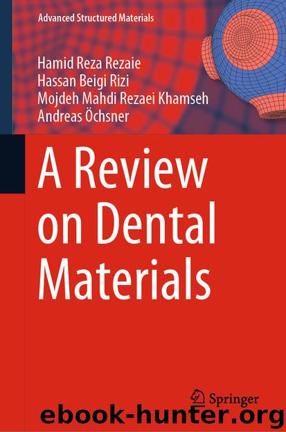 A Review on Dental Materials by Hamid Reza Rezaie & Hassan Beigi Rizi & Mojdeh Mahdi Rezaei Khamseh & Andreas Öchsner