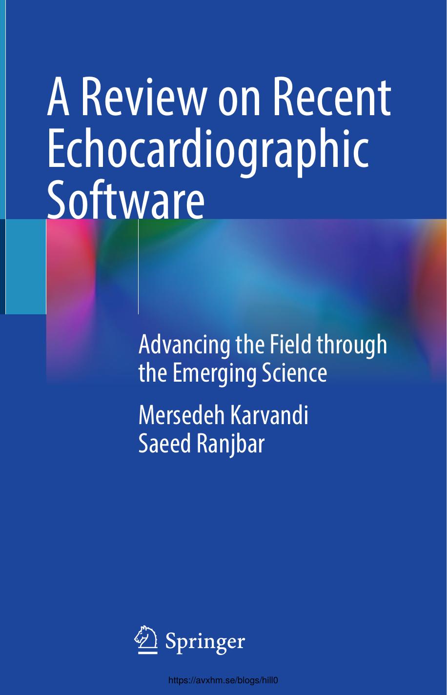 A Review on Recent Echocardiographic Software: Advancing the Field through the Emerging Science by Mersedeh Karvandi Saeed Ranjbar