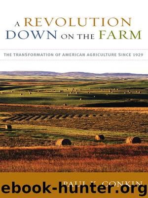 A Revolution Down on the Farm by Paul K. Conkin