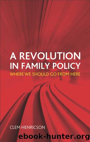 A Revolution in Family Policy by Henricson Clem