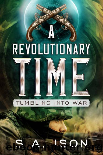 A Revolutionary Time: Tumbling into War by S.A. Ison