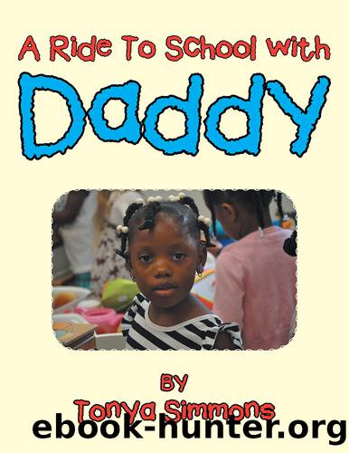 A Ride to School with Daddy by Tonya Simmons