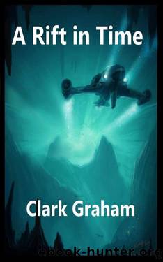 A Rift in Time (Time Loop Book 3) by Clark Graham