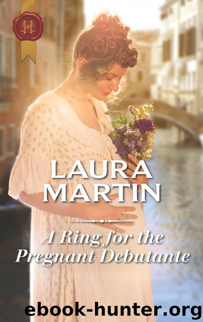 A Ring for the Pregnant Debutante by Laura Martin