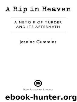 A Rip in Heaven: A Memoir of Murder And Its Aftermath by Jeanine Cummins
