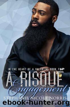 A Risqué Engagement (In The Heart Of A Valentine Book 2) by Stephanie Nicole Norris