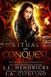 A Ritual of Conquest by J. A. Cipriano & J. L. Hendricks