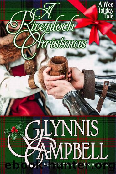 A Rivenloch Christmas: A Wee Holiday Tale (The Warrior Daughters of Rivenloch Book 0) by Glynnis Campbell