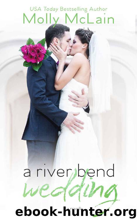 A River Bend Wedding by Molly McLain