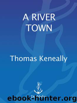 A River Town by Thomas Keneally